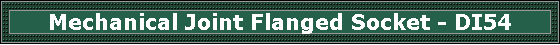 Mechanical Joint Flanged Socket - DI54