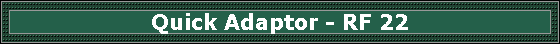 Quick Adaptor - RF 22