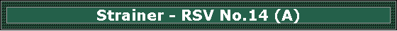 Strainer - RSV No.14 (A)