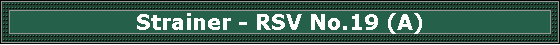 Strainer - RSV No.19 (A)