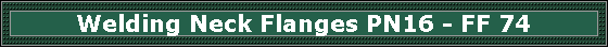 Welding Neck Flanges PN16 - FF 74